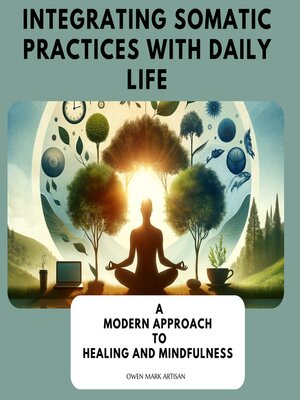 cover image of Integrating Somatic Practices with Daily Life